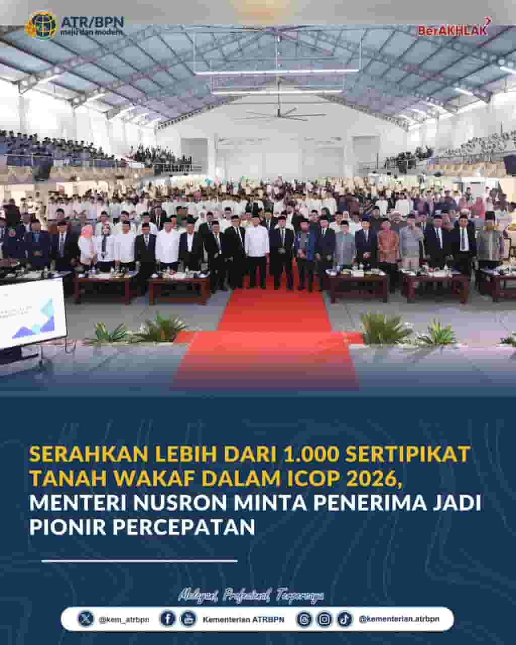 Serahkan Lebih dari 1.000 Sertipikat Tanah Wakaf dalam ICOP 2026, Menteri Nusron Minta Penerima Jadi Pionir Percepatan